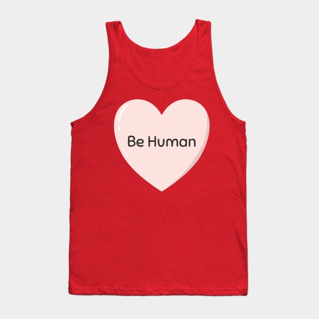 Be Human Heart Tank Top by StimpyStuff